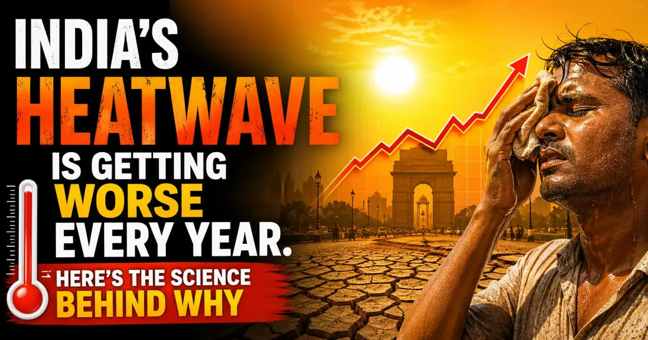 India's Heatwave Is Getting Worse Every Year. Here's the Science Behind Why