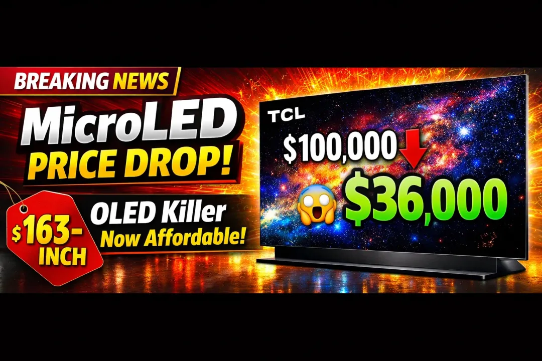 TCL MicroLED TV Price Drop Shocks Industry: ‘OLED Killer’ Tech Becomes More Affordable