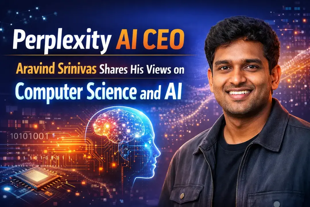 Perplexity AI CEO Aravind Srinivas Shares His Views on Computer Science and AI